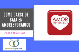Cómo dar de baja en Amoresporadico y eliminar cuenta