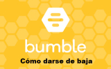 Cómo Darse de Baja en Bumble para borrar y eliminar cuenta