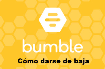 Cómo Darse de Baja en Bumble para borrar y eliminar cuenta
